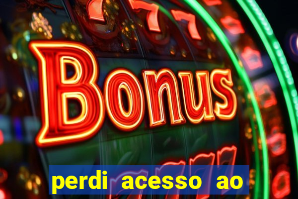 perdi acesso ao google authenticator